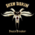 Peace Breaker - Skew Siskin